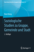 Soziologische Studien zu Gruppe und Gemeinde (René König Schriften. Ausgabe letzter Hand) (German Edition) 3658282509 Book Cover