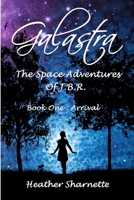 Galastra: The Space Adventures of J.B.R. 1471784053 Book Cover