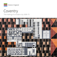 Coventry: The Making of a Modern City 1939-73 184802245X Book Cover