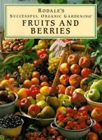Rodale's Successful Organic Gardening: Fruits and Berries (Rodale's Successful Organic Gardening) 0875966713 Book Cover