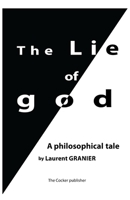 The Lie of God: A Philosophical Tale 1980574340 Book Cover