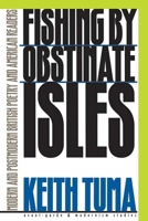 Fishing by Obstinate Isles: Modern and Postmodern British Poetry and American Readers 0810116235 Book Cover