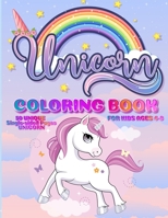 Unicorn Coloring Book: For Kids Ages 4-8 - 50 Unique Single-Sided Pages For The Ultimate Unicorn Fan To Color - This Children's Coloring Book Is Full Of Happy 1716300258 Book Cover