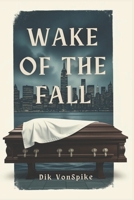 Wake of the Fall B0GF8JC6T9 Book Cover