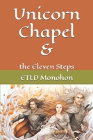 Unicorn Chapel and the Eleven Steps B0C7F1JN76 Book Cover