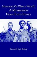 Memories Of World War II: A Mississippi Farm Boy's Story 1420876090 Book Cover