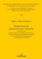 Disposition Im Internationalen Erbrecht: Rechtswahl Und Parteiautonome Zustaendigkeitsbestimmung Nach Der Europaeischen Erbrechtsverordnung Unter Besonderer Beruecksichtigung Der Beteiligten Interesse 3631788789 Book Cover
