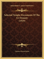 Selected Temple Documents Of The Ur Dynasty 1120702437 Book Cover