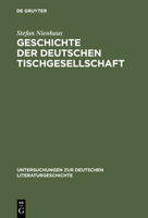 Geschichte Der Deutschen Tischgesellschaft 3484321156 Book Cover