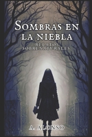 Sombras en la Niebla: Relatos sobrenaturales (Spanish Edition) B0CNBHDMN7 Book Cover