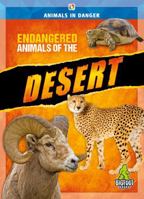 Endangered Animals of the Desert - Animals in Danger Series, Nonfiction Reading for Grades 2-5 - Bigfoot Books Collection 1645198073 Book Cover