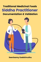 Traditional Medicinal Foods Siddha Practitioner Documentation & Validation 1805299808 Book Cover