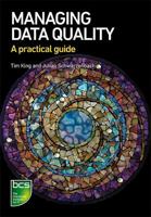Managing Data Quality: A practical guide 1780174594 Book Cover