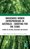Indigenous Women Entrepreneurs in Australia - Shooting for the Stars: Stories of Culture, Resilience and Success 103247856X Book Cover