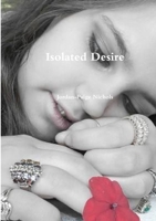 Isolated Desire 0557353637 Book Cover