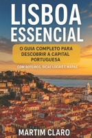 Lisboa Essencial: O Guia Completo para Descobrir a Capital Portuguesa com Roteiros, Dicas Locais e Mapas B0G4L5YTBQ Book Cover