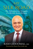 My Silk Road: The Adventures & Struggles of a British Asian Refugee 1913738590 Book Cover