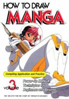 How to Draw Manga: Compiling Application and Practice, Volume 3 4889960457 Book Cover