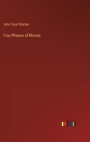 Four Phases of Morals 3382158388 Book Cover