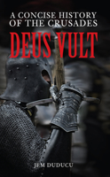 Deus Vult: A Concise History of the Crusades 1445640554 Book Cover