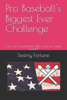 Pro Baseball's Biggest Ever Challenge: Can such a big ambitious plan as this ever really succeed? B08SYXLWWR Book Cover