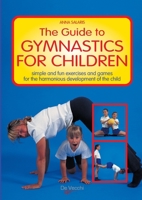 The Guide to Gymanastics for Children: Ejercicios y juegos para niños 1646996844 Book Cover
