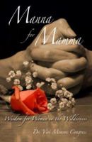 Manna for Mamma: Wisdom for Women in the Wilderness 0974802042 Book Cover