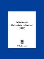 Allgemeine Volkswirtschaftslehre (1910) 1167589890 Book Cover