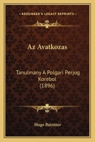 Az Avatkozás: Tanulmány a Polgári Perjog Köréböl 1168093368 Book Cover