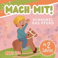 Mach mit! Schaukel das Pferd - Ein tolles Mitmachbuch: Aktives Lernen durch Schütteln, Schaukeln, Klopfen, Pusten oder Drehen (German Edition) 3691041310 Book Cover