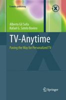 TV-Anytime: Paving the Way for Personalized TV 3642444687 Book Cover