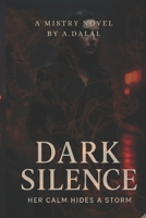 Dark Silence: Her Calm Hides a Storm B0GBH1S4TP Book Cover