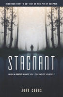 STAGNANT: WHEN A CRISIS MAKES YOU LOOK INSIDE YOURSELF B08VCYF2XP Book Cover