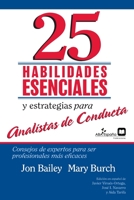 25 Habilidades esenciales y estrategias para analistas de conducta: Consejos de expertos para ser profesionales más eficaces (Análisis de Conducta) 8409317311 Book Cover