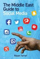 The Middle East Guide to Social Media 1721878033 Book Cover