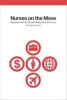 Nurses on the Move: Migration And the Global Health Care Economy 0801472598 Book Cover