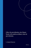Liber de providentia, sive Quare bonis viris mala accidant, cum sit providentia (Latin Edition) 9004576703 Book Cover