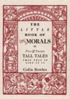 The Little Book of Immorals: Five and Twenty Tall Tales That Tell It Like It Is 0006388035 Book Cover