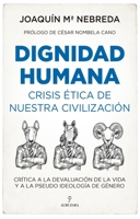 Dignidad humana: Crisis ética de nuestra civilización null Book Cover