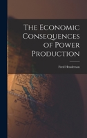 The Economic Consequences of Power Production 1015009298 Book Cover