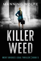 Killer Weed: A Merit Bridges Legal Thriller 1944225560 Book Cover
