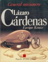 General Misionero, Lazaro Cardenas (Biografia del Poder) 9681622936 Book Cover