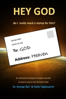 Hey God - do I really need a stamp for this?: An interactive dialog for People recently arrived in and to the Christian faith 1539414205 Book Cover