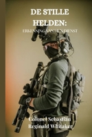 DE STILLE HELDEN: ERKENNING VAN HUN DIENST (Dutch Edition) B0DQ77Q3Y7 Book Cover
