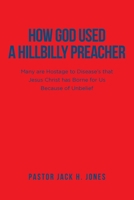 How God Used a Hillbilly Preacher B0CN2H1BJ8 Book Cover