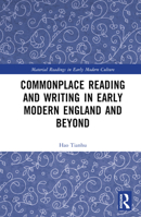 Commonplace Reading and Writing in Early Modern England and Beyond 103263572X Book Cover