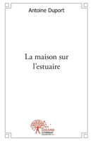 La maison sur l'estuaire (French Edition) 2332521704 Book Cover