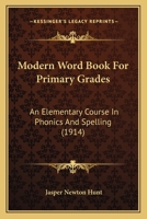 Modern Word Book For Primary Grades: An Elementary Course In Phonics And Spelling 112000747X Book Cover