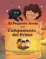 Pequeño Jesús y el Campamento Del Primo (Little Jesus and the Cousin Campout) : Las Crónicas Del Pequeño Jesús (the Little Jesus Chronicles) 1964755379 Book Cover