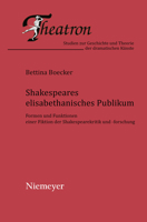 Shakespeares Elisabethanisches Publikum: Formen Und Funktionen Einer Fiktion Der Shakespearekritik Und -Forschung 3484660481 Book Cover